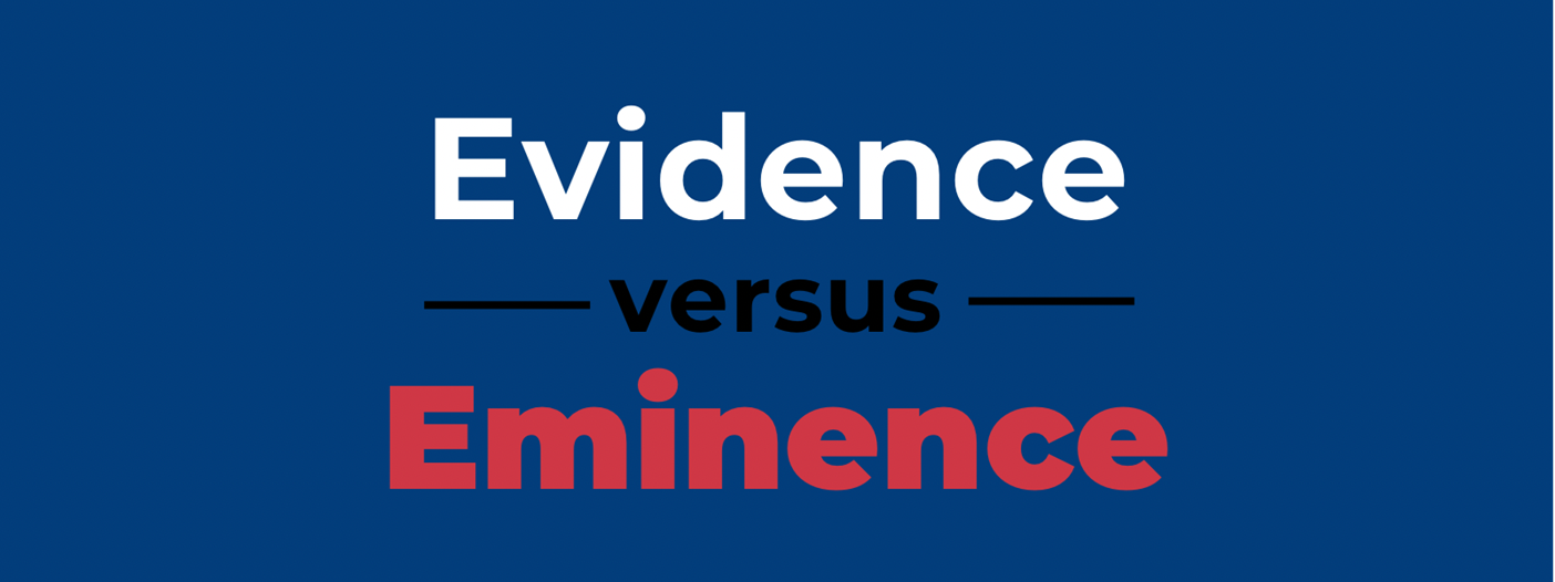 Evidence Versus Eminence